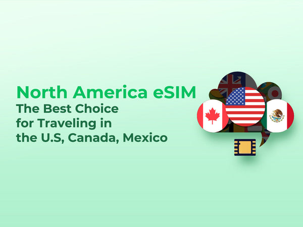 North America eSIM for travel in the U.S., Canada, and Mexico, featuring the flags of all three countries.