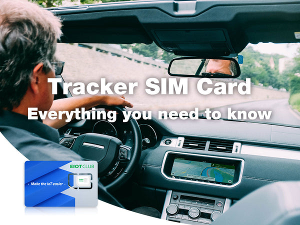 A man driving a car with a GPS navigation system, with a text overlay that reads 'Tracker SIM Card, Everything you need to know' and an EIOTCLUB SIM card graphic.