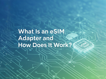 What Is an eSIM Adapter and How Does It Work? – EIOTCLUB