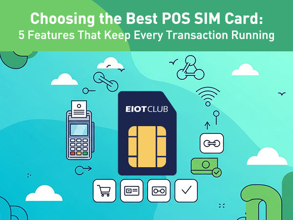 EIOTCLUB POS SIM card infographic: 5 features for smooth transactions.