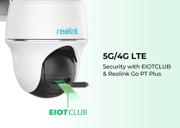 Secure 5G/4G LTE Connectivity and Real-Time Monitoring with EIOTCLUB and Reolink Go PT Plus